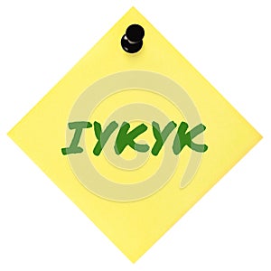 If you know you know acronym IYKYK text macro closeup green marker Tiktok jokes concept isolated yellow adhesive post-it note photo