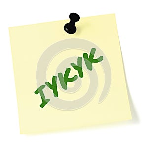 If you know you know acronym IYKYK text macro closeup green marker Tiktok jokes concept isolated yellow adhesive post-it note photo