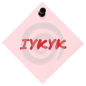 If you know, you know acronym IYKYK text macro closeup, red marker Tiktok slang, inside jokes concept isolated pink post-it note photo