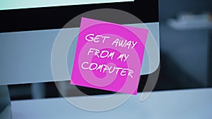 If you not me get away from my computer. The inscription on the sticker on the monitor