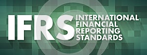 IFRS - International Financial Reporting Standards acronym, business concept background