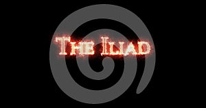 The Iliad written with fire. Loop