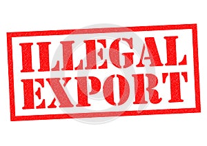ILLEGAL EXPORT