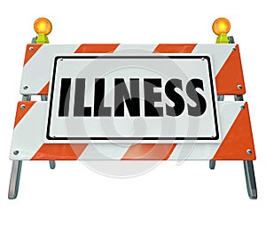 Illness Word Sign Barricade Sickness Treatment Medical Health Ca photo