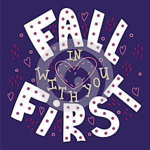 Illustrated hand-drawn quote - Fall in love with you first