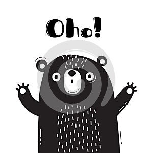 Illustration with bear who says - Oho. For design of funny avatars, posters and cards. Cute animal.