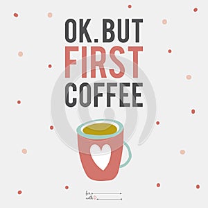 Illustration cup of coffee with cute motivational