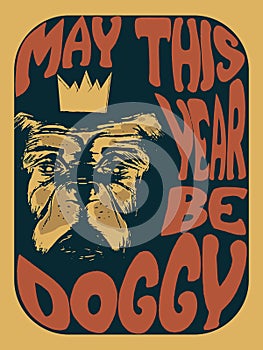 illustration of a dog with the writting may the year be doggy in a psychedelic style
