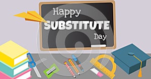 Illustration of happy substitute day text on slate with paper plane and school supplies on table