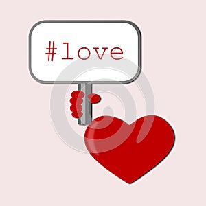 Romantic banner. Heart with sign, announcement, cartel with the word love in hashtag. photo