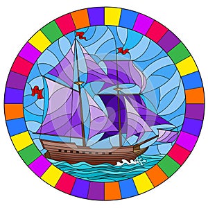 Stained glass illustration with an old ship sailing with purple sails against the sea,  oval image in a bright frame