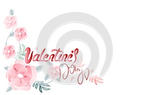 Illustration with Valentine\'s Day inscription and watercolor pink flowers  leaves  curls. White background.ÐŸÐµÑ‡Ð°Ñ‚ÑŒwith