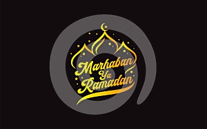 Illustration vector graphic of Marhaban ya Ramadan calligraphy. Handwritten greeting card design template