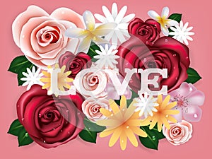 Illustration vector realistic of beautiful rose flowers background with love text