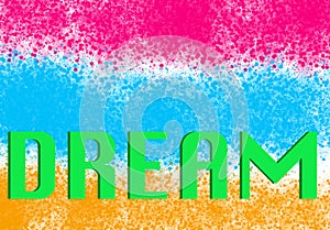 Illustration on the word dream on the art background
