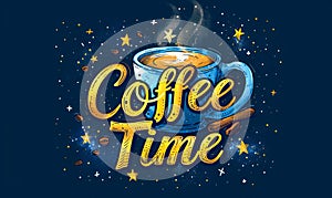 Illustrative design of a steaming cup of coffee with the words Coffee Time against a starry night background, invoking a cozy and
