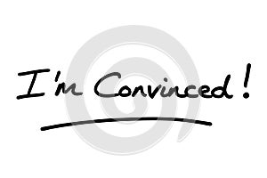 Im Convinced