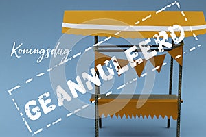 Image for the cancellation for the Dutch Koningsdag King`s day with the word geannuleerd canceled