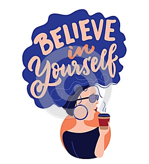 The image with cartoon girl and hand-drawn quote. The lettering phrase - Believe in yourself