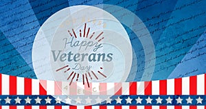 Image of circle with happy veterans day over blue striped background with writings
