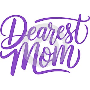 Dearest Mom Handwritten Lettering Art