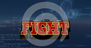 Image of fight text over data processing on dark background