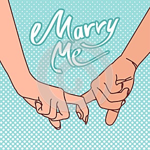 The image of the hands of a young couple with their forefingers clasped with the words ` Marry me`