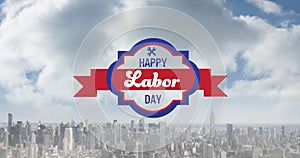 Image of happy labor day text over cityscape