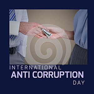 Image of international anti corruption day and hands of caucasian businessmen holding banknotes