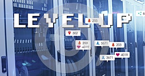Image of level up text and social media icons and numbers over computer servers