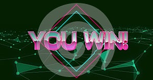 Image of you win text over neon background
