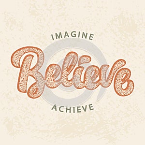 Imagine, Believe, Achieve