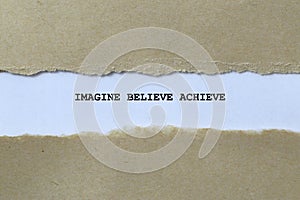 imagine believe achieve on white paper