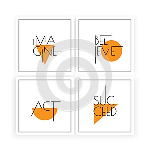 Imagine, believe, act, succeed, vector. Scandinavian minimalist art design. Four pieces poster design. Wall art, art design