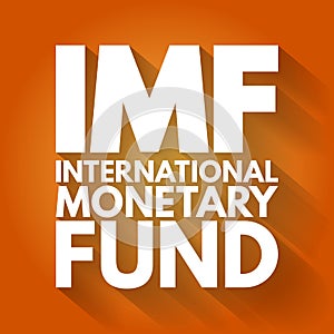 IMF - International Monetary Fund acronym, business concept background