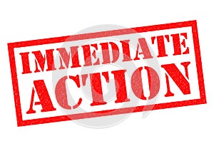 IMMEDIATE ACTION