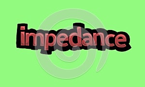 IMPEDANCE writing vector design on a green background