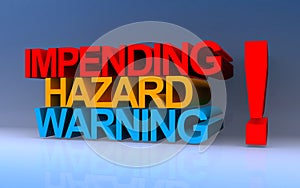 impending hazard warning on blue