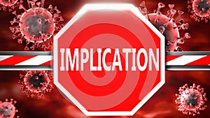 Implication and Covid-19, symbolized by a stop sign with word Implication and viruses to picture that Implication is related to