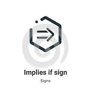 Implies if sign vector icon on white background. Flat vector implies if sign icon symbol sign from modern signs collection for