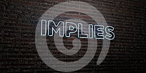 IMPLIES -Realistic Neon Sign on Brick Wall background - 3D rendered royalty free stock image