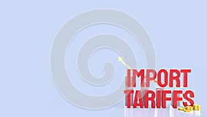 The Import tariff and chart for Business concept 3d Rendering