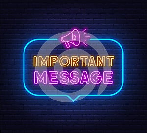 Important Message neon sign in the speech bubble on brick wall background.