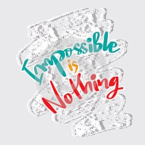 Imposible is nothing, hand lettering.