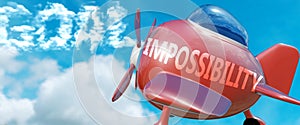 Impossibility helps achieve a goal - pictured as word Impossibility in clouds, to symbolize that Impossibility can help achieving