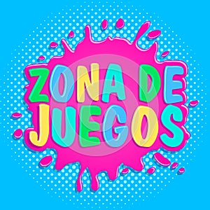 Zona de juegos, Games Zone spanish text, vector sign illustration. photo