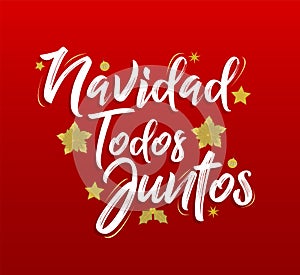 Navidad Todos Juntos, Christmas All Together, spanish text lettering vector photo