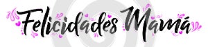 Felicidades Mama, Congratulations Mother Spanish text
