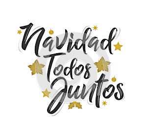 Navidad Todos Juntos, Christmas All Together, spanish text lettering vector photo