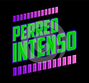 Perreo Intenso, Intense Twerking Spanish text, Latin Party vector design. photo